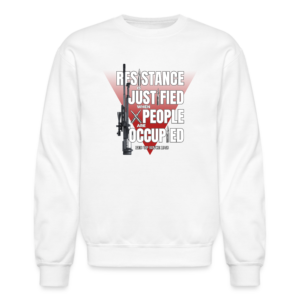 Resistance is Justified - Crewnecks